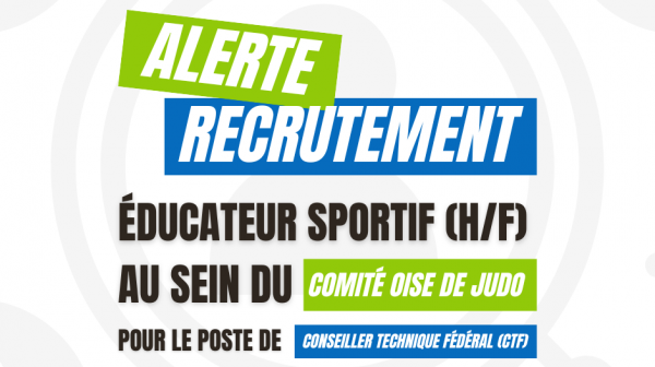 Le Comité Oise de Judo recrute un Conseiller Technique Fédéral (CTF)